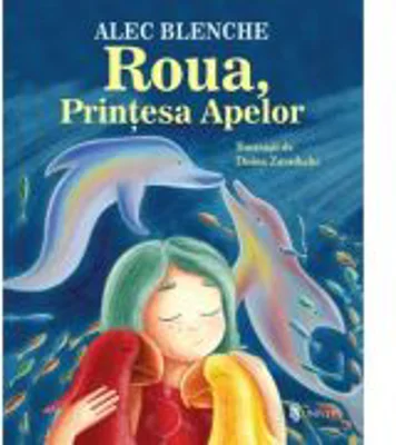 Roua, Printesa Apelor - Alec Blenche