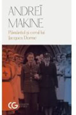 Pamantul si cerul lui Jacques Dorme - Andrei Makine