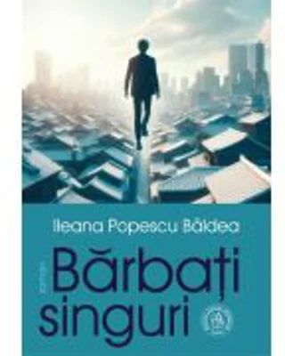 Barbati singuri - Ileana Popescu Baldea