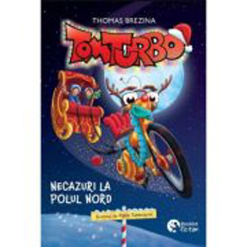 Tom Turbo 3. Necazuri la Polul Nord - Thomas Brezina