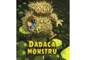 Dadaca monstru Volumul 2. Calea monstrilor - Tuutikki Tolonen