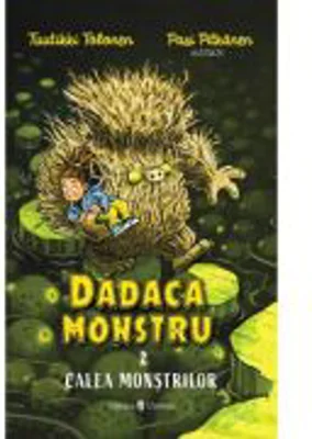 Dadaca monstru Volumul 2. Calea monstrilor - Tuutikki Tolonen