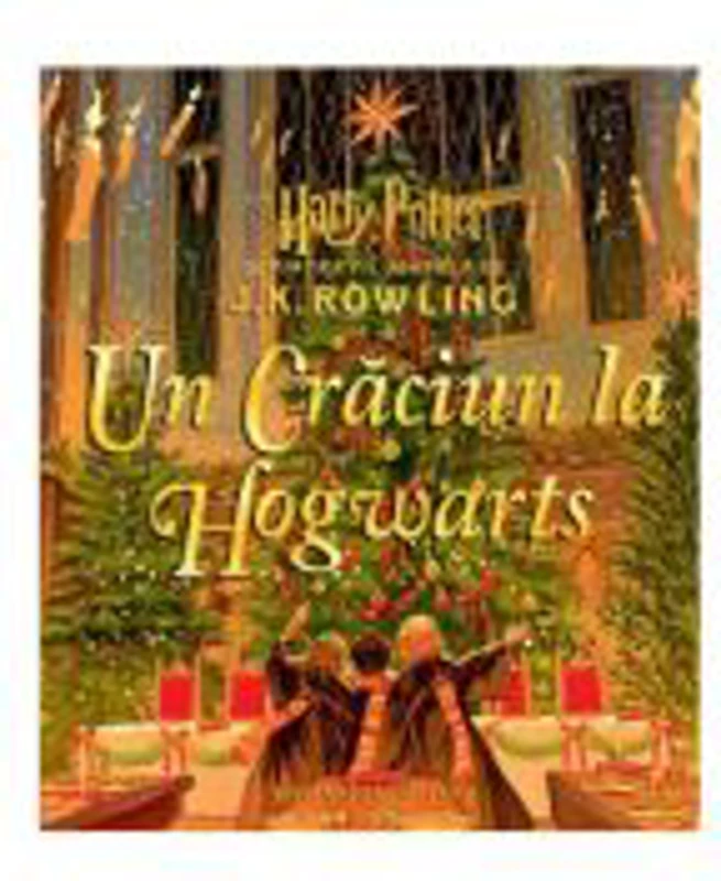 Un Craciun la Hogwarts. Din Harry Potter si piatra filosofala - J. K. Rowling
