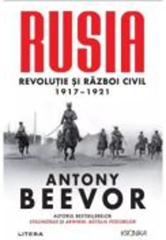 Rusia. Revolutie si Razboi Civil 1917-1921 - Antony Beevor
