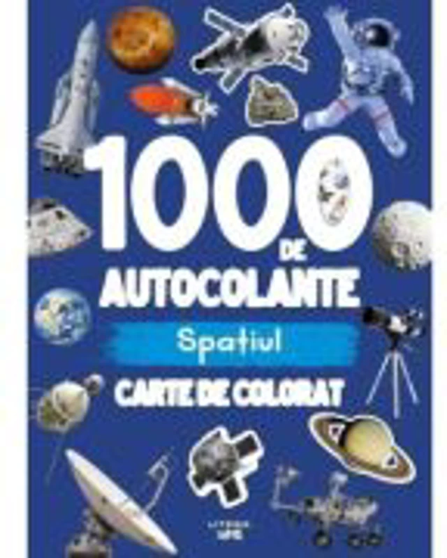 1000 de autocolante. Spatiul. Carte de colorat