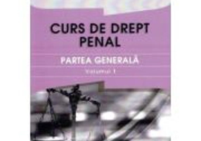 Curs de drept penal. Partea generala volumul 1 - Angela Maria Tatu