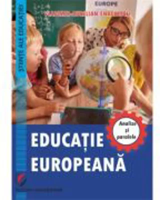Educatia europeana. Analize si paralele - Vladimir-Aurelian Enachescu