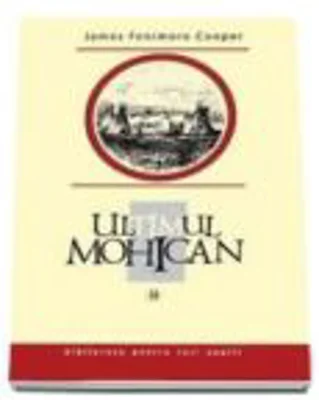 Ultimul Mohican Vol II - James Fenimore Cooper