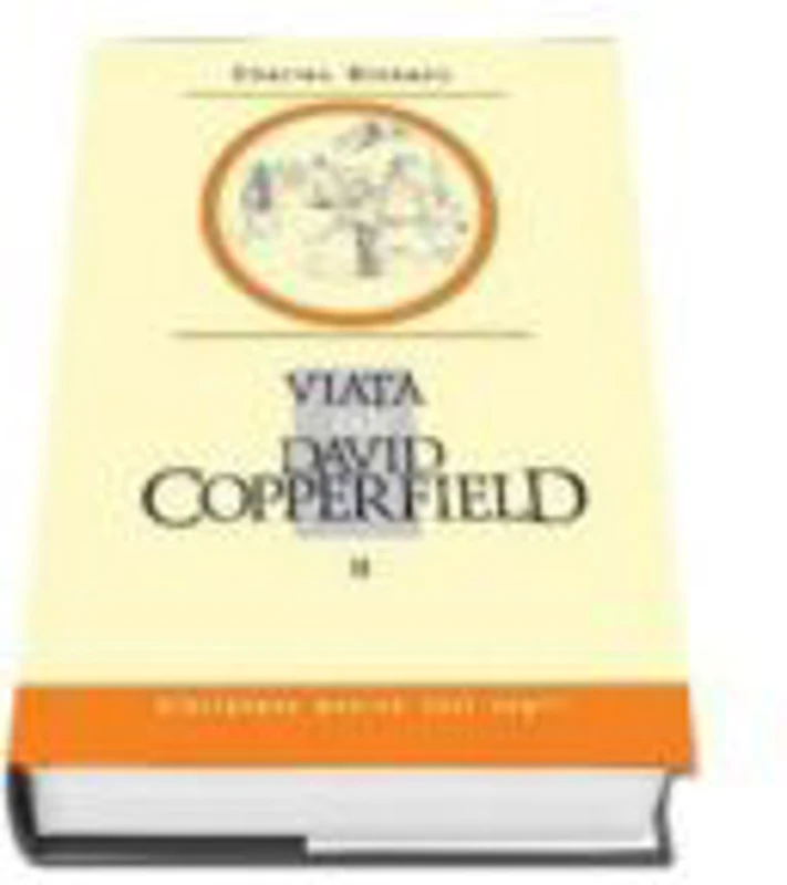 Viata lui David Copperfield, Volumul II - Charles Dickens