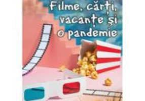 Filme, carti, vacante si o pandemie - Tino Neacsu