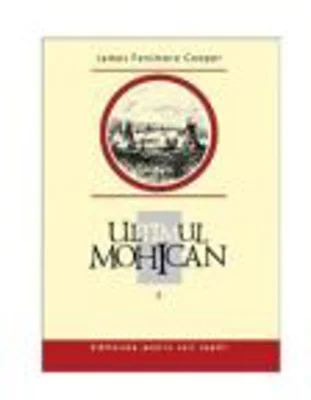 Ultimul mohican. Vol. I - James Fenimore Cooper