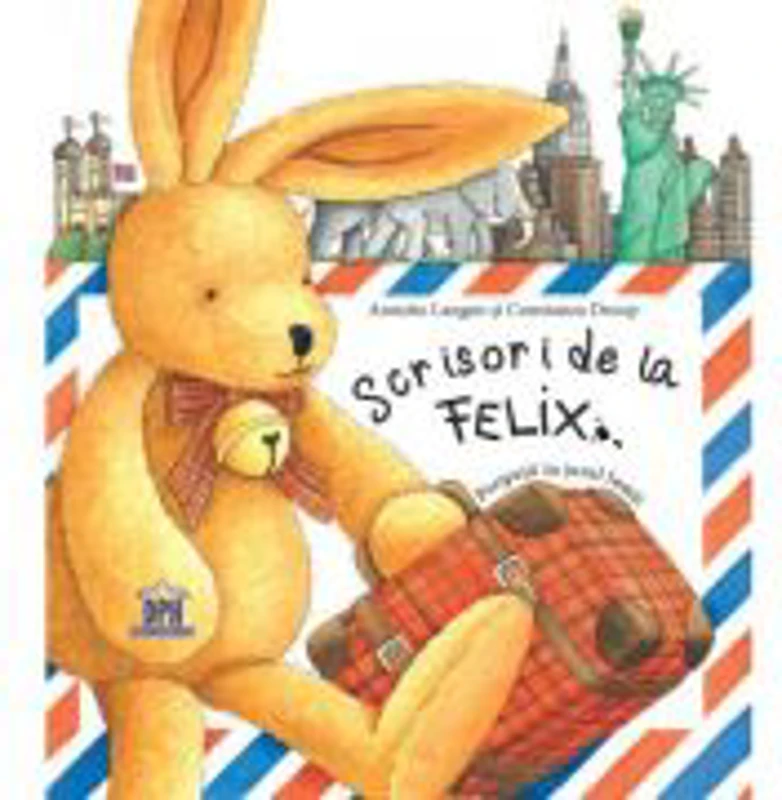 Scrisori de la Felix - Annette Langen. Ilustratii de Constanza Droop