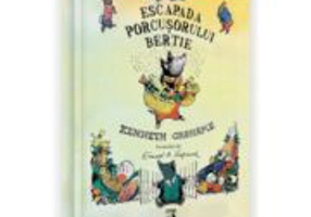 Escapada porcusorului Bertie - Kenneth Grahame