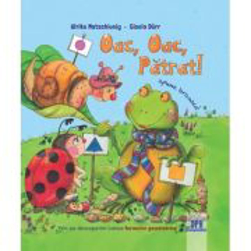 Oac, oac, patrat! Spune broasca!- Ulrike Motschiunig