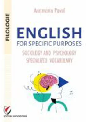 English for specific purposes. Sociology and psychology specialized vocabulary - Anamaria Pavel