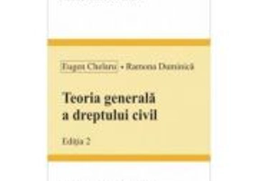 Teoria generala a dreptului civil. Editia 2 - Eugen Chelaru