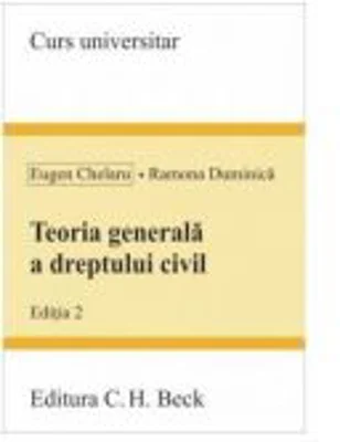 Teoria generala a dreptului civil. Editia 2 - Eugen Chelaru