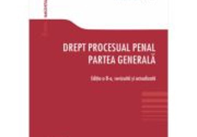 Drept procesual penal. Partea generala. Editia a 8-a - Anastasiu Crisu