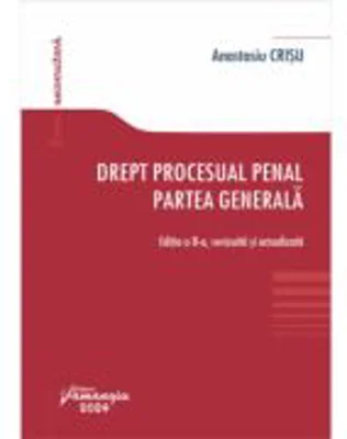 Drept procesual penal. Partea generala. Editia a 8-a - Anastasiu Crisu