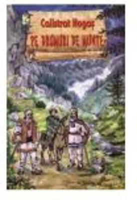 Pe drumuri de munte - Calistrat Hogas