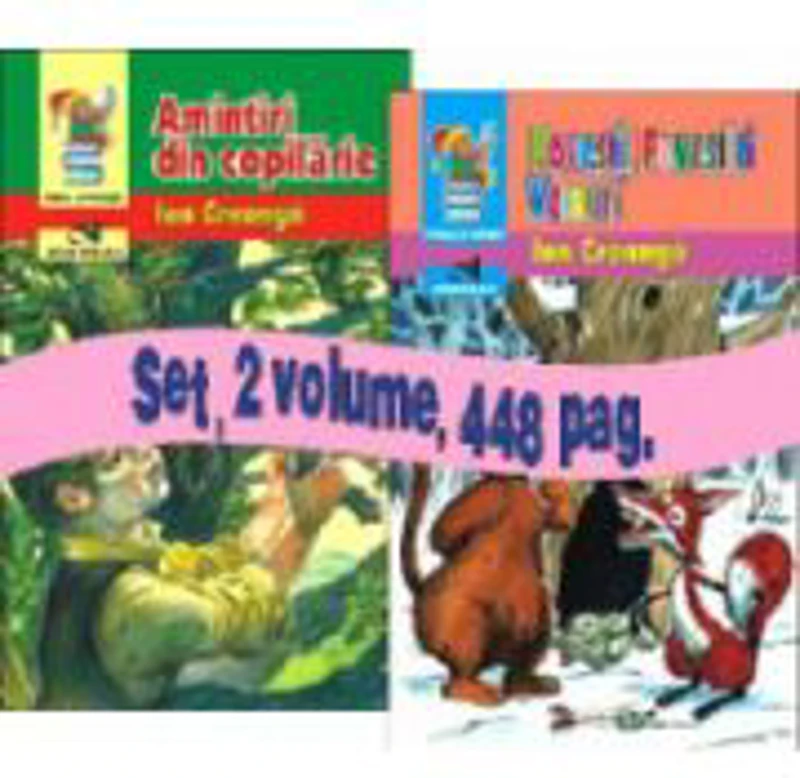 Amintiri din copilarie. Povesti, povestiri, versuri (set, 2 volume)