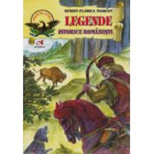 Legende istorice romanesti - Simion Florea Marian