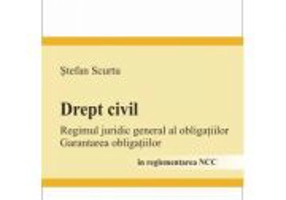 Drept civil. Regimul juridic general al obligatiilor. Garantarea obligatiilor - Stefan Scurtu