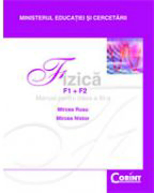 Fizica F1+F2. Manual pentru clasa a XI-a - Mircea Nistor