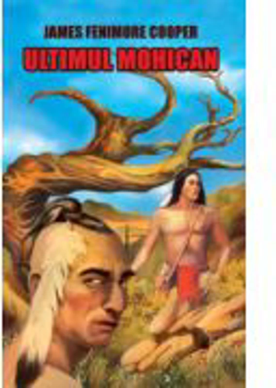 Ultimul mohican - James Fenimore Cooper