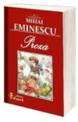 Proza - Mihai Eminescu