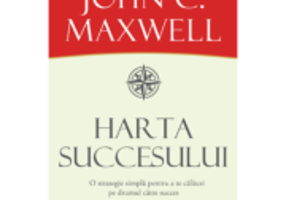 Harta succesului – John C. Maxwell