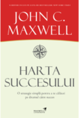 Harta succesului – John C. Maxwell