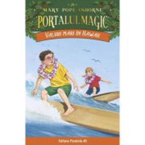 Valuri mari în Hawaii. Portalul Magic nr. 24 - Mary Pope Osborne