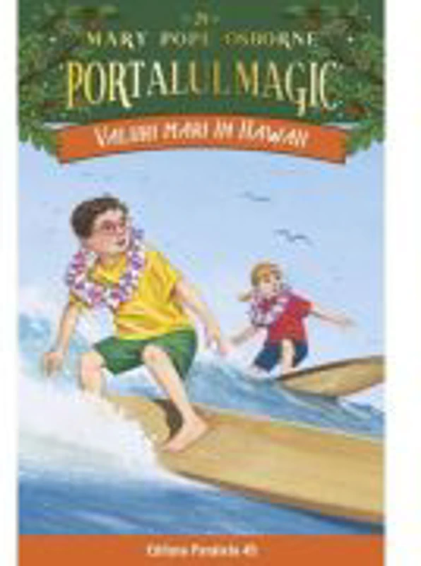 Valuri mari în Hawaii. Portalul Magic nr. 24 - Mary Pope Osborne