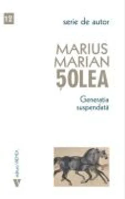 Generatia suspendata - Marius Marian Solea
