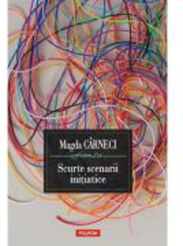 Scurte scenarii initiatice - Magda Carneci