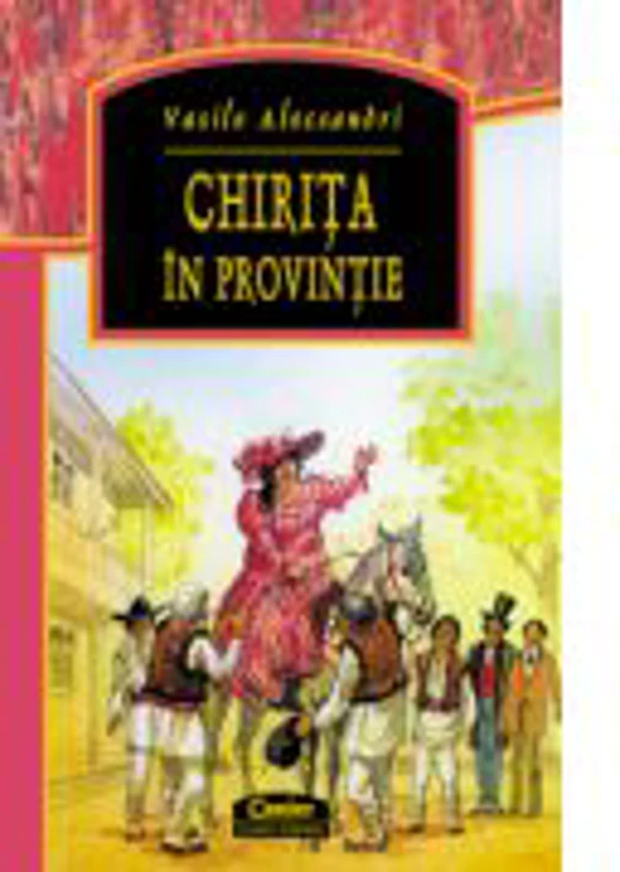 Chirita in provintie - Vasile Alecsandri