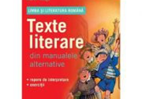 Limba si literatura romana. Texte literare din manualele alternative clasa a VI-a - Stefana Neagu