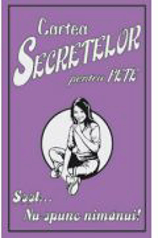 Cartea secretelor pentru fete... Ssst nu spune nimanui - Gemma Reece