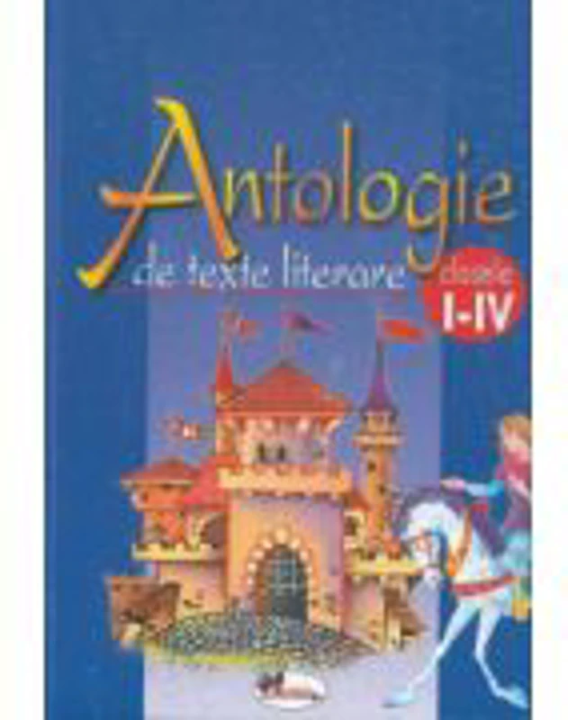 Antologie de texte literare - clasele I-IV