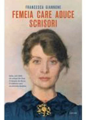 Femeia care aduce scrisori - Francesca Giannone