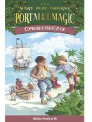 Comoara piratilor. Portalul Magic nr. 4 - Mary Pope Osborne