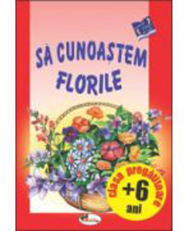 Sa cunoastem florile