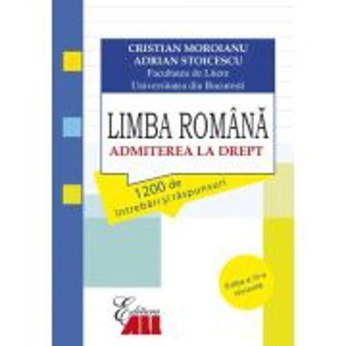 Limba romana. Admiterea la drept: 1200 de intrebari si raspunsuri