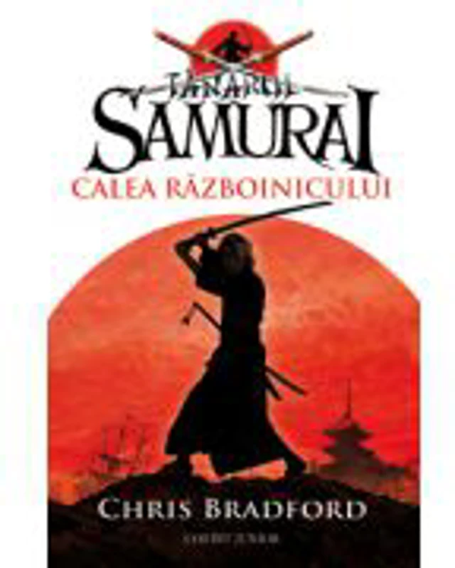 Tanarul samurai. Calea razboinicului (Chris Bradford)