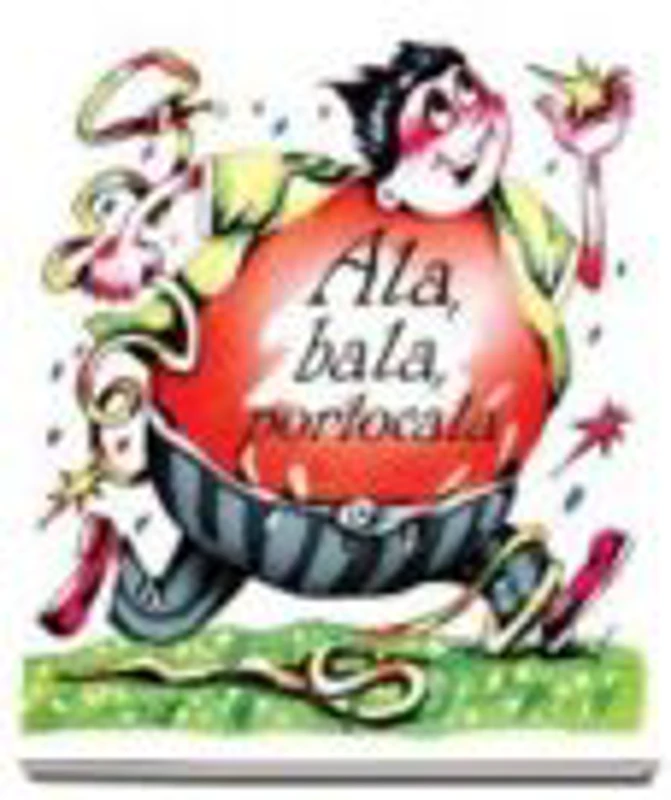 Ala, bala, portocala