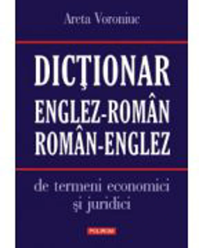 Dictionar englez-roman / roman-englez de termeni economici si juridici - Areta Voroniuc