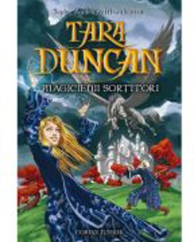 Tara Duncan - Magicienii sortitori vol. I (Sophie Audouin-Mamikonian)