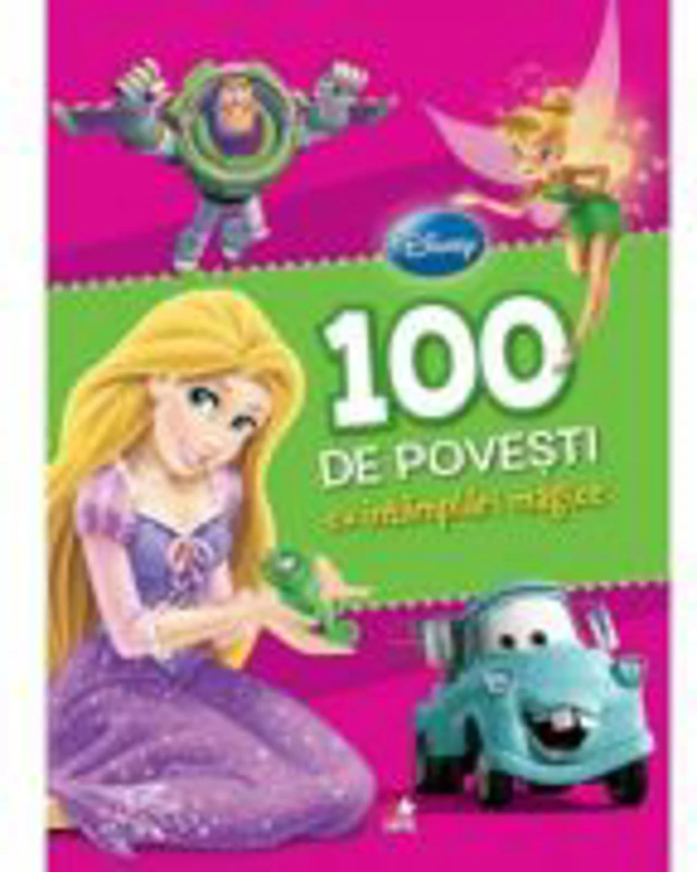 100 de povesti cu intamplari magice - Disney