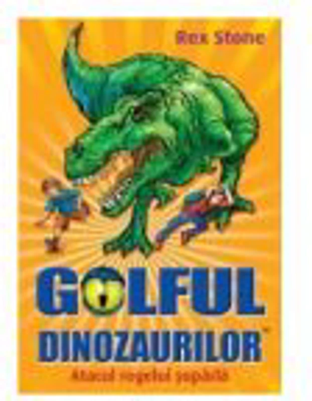 Golful dinozaurilor volumul 1. Atacul regelui Soparla - Rex Stone